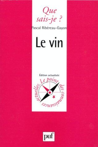 Pascal Ribéreau-Gayon Le Vin (Que Sais-Je ?)