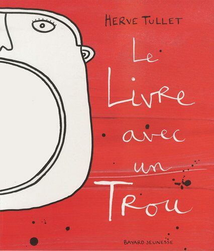 Hervé Tullet Le Livre Avec Un Trou