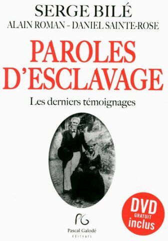 Serge Bilé Paroles D'Esclavage : Les Derniers Témoignages (1dvd)