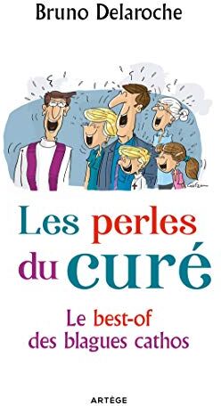 Les Perles Du Curé : Le -Of Des Blagues Cathos