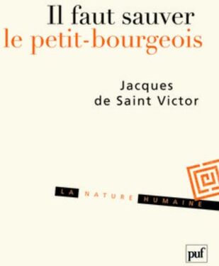 Saint Victor, Jacques de Il Faut Sauver Le Petit-Bourgeois