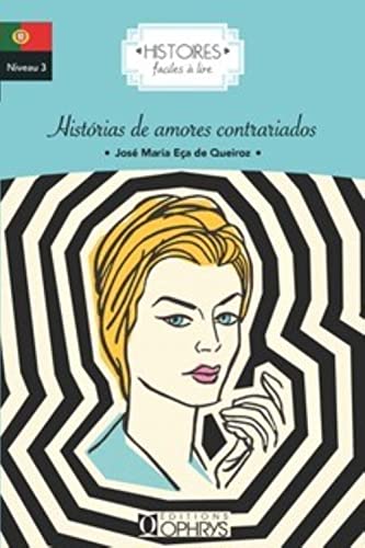 Maria Araujo da Silva Histoires Faciles À Lire - Historias De Amores Contrariados - Portugais