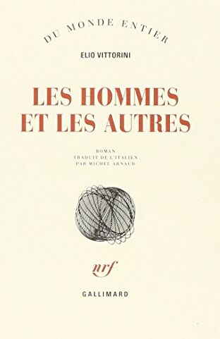 Elio Vittorini Les Hommes Et Les Autres