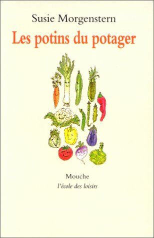 Susie Morgenstern Les Potins Du Potager (Mouche Poche)