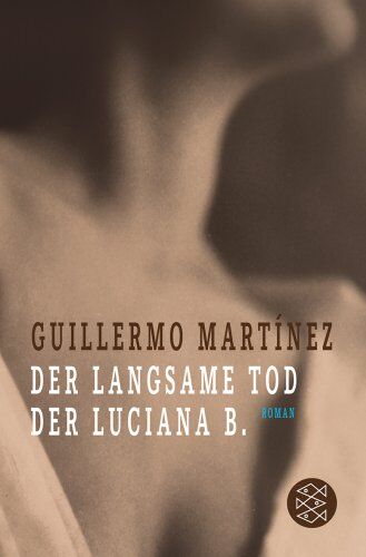 Guillermo Martínez Der Langsame Tod Der Luciana B.