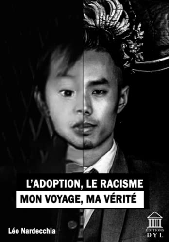 Leo Nardecchia L'Adoption, Le Racisme, Mon Voyage, Ma Vérité