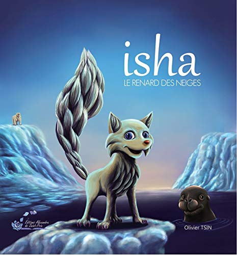 Olivier Tsin Isha : Le Renard Des Neiges