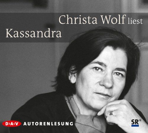 Christa Wolf Kassandra: Ungekürzte Autorenlesung