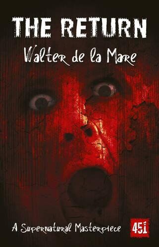 Walter Mare The Return: A Supernatural Masterpiece (Gothic Fiction)