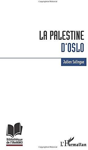 Julien Salingue La Palestine D'Oslo