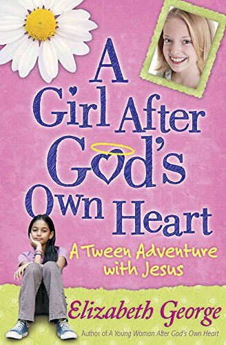 Elizabeth George A Girl After God'S Own Heart(R): A Tween Adventure With Jesus