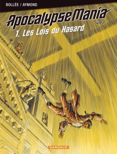 Laurent-Frédéric Bollée Apocalypse Mania Cycle 2, Tome 1 : Les Lois Du Hasard