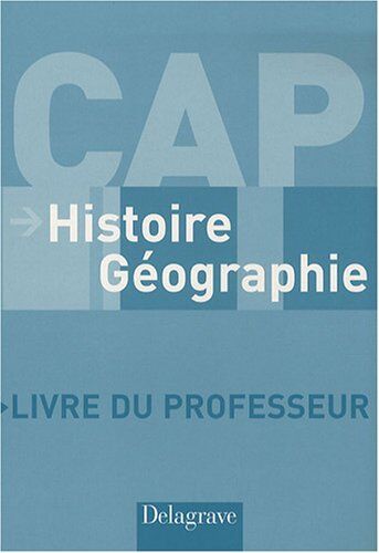 Jacqueline Renet Histoire-Géographie Cap : Livre Du Professeur