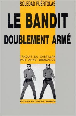 Soledad Puértolas Bandit Doublement Arme (Broche) (Le) (Editions Jacqueline Chambon)