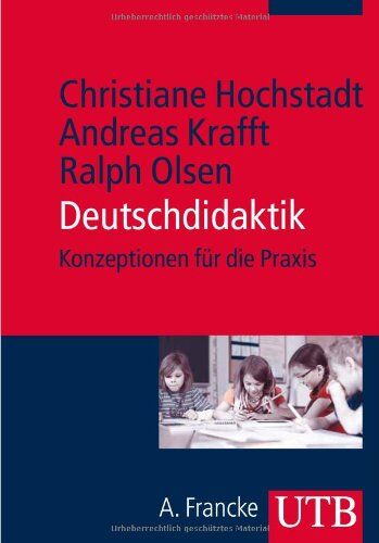 Christiane Hochstadt Deutschdidaktik: Konzeptionen Für Die Praxis