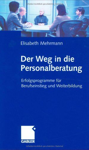 Elisabeth Mehrmann Der Weg In Die Personalberatung