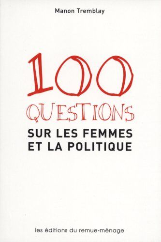 Manon Tremblay 100 Questions Sur Les Femmes Et La Politique