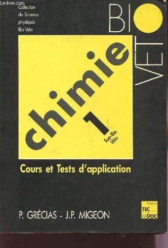 Pierre Grécias Chimie Tome 1 Sup.Bio-Veto : Cours Et Tests D'Application (Collection De Sciences Physiques Bio-Veto