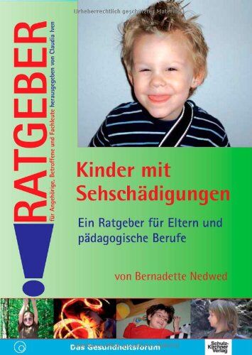 Bernadette Nedwed Kinder Mit Sehschädigungen: Ein Ratgeber Für Eltern Und Pädagogische Berufe