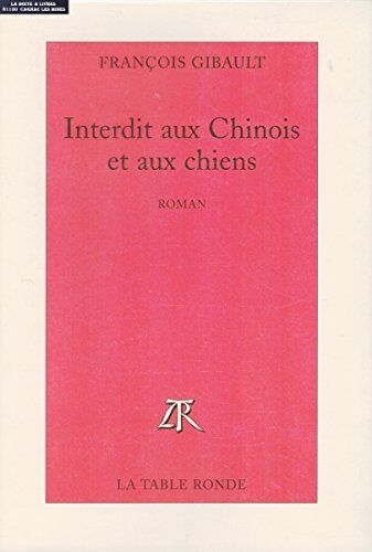 François Gibault Interdit Aux Chinois Et Aux Chiens (Vermillon)