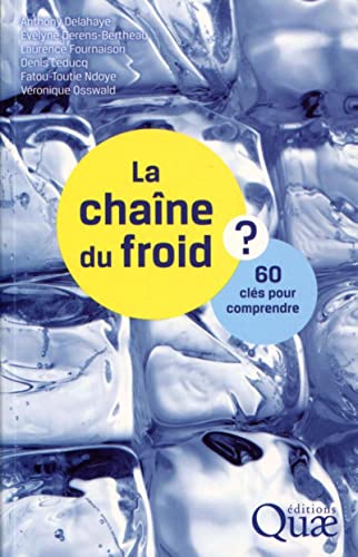 Anthony Delahaye La Chaîne Du Froid: 60 Clés Pour Comprendre