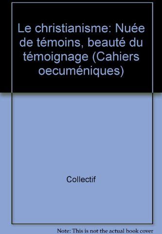 Collectif Le Christianisme : Nuee De Temoins, Beaute Du Temoignage. Recueil De Conférences (Eu Fribourg Fr)