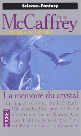 Anne McCaffrey La Transe Du Crystal, Tome 2 : La Mémoire Du Crystal : Pièce En 3 Actes Et 4 Tableaux