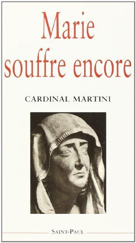 Cardinal Martini Marie Souffre Encore (Prier Marie Poc)