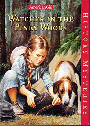 Jones, Elizabeth McDavid Watcher In The Piney Woods (American Girl History Mysteries)