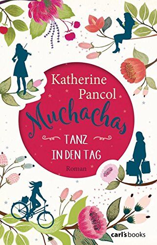 Katherine Pancol Muchachas: Tanz In Den Tag - Roman Bd. 1