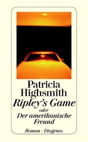 Patricia Highsmith Ripley'S Game Oder Der Amerikanische Freund