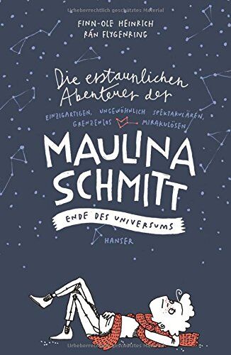Finn-Ole Heinrich Die Erstaunlichen Abenteuer Der Maulina Schmitt - Ende Des Universums