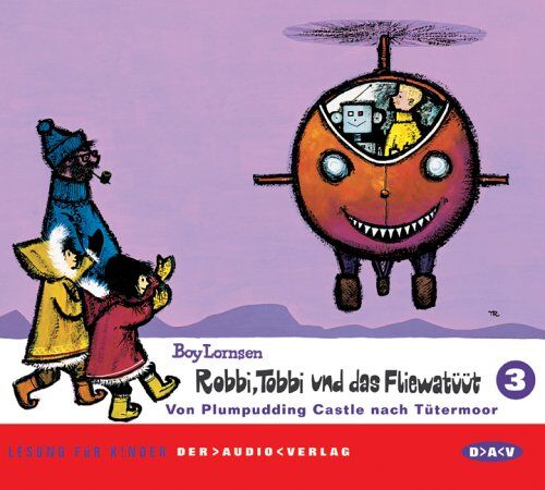 Boy Lornsen Robbi, Tobbi Und Das Fliewatüüt. Lesung Für Kinder: Robbi, Tobbi Und Das Fliewatüüt 3. Von Plumpudding Castle Nach Tütermoor. Cd: Teil 3