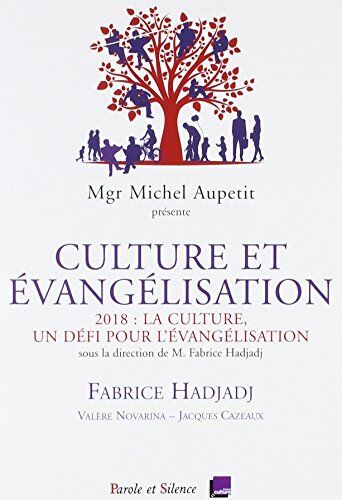 Culture Et Évangélisation, La Culture, Un Défi Pour L'Évangélisation : Conférences De Carême 218 À Notre-Dame De Paris