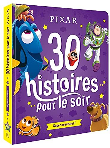 Disney Pixar - 30 Histoires Pour Le Soir - Héros Et Aventures: Super Aventures !