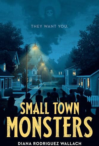 Diana Rodriguez Wallach Small Town Monsters (Underlined Paperbacks)