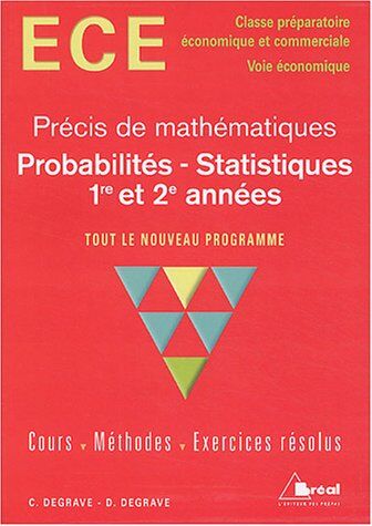 D Degrave Probabilités - Statistiques Ece, 1re Et 2e Années (Precis Maths He)