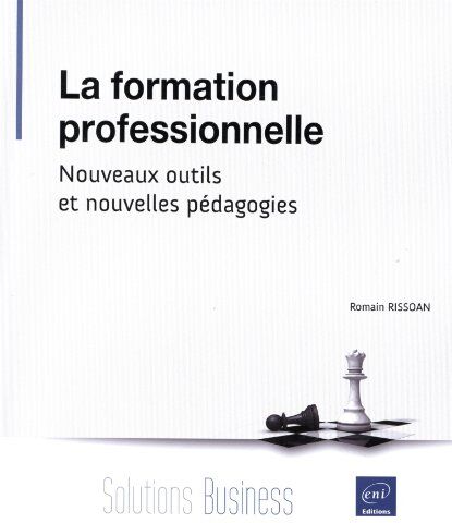 Romain RISSOAN La Formation Professionnelle - Nouveaux Outils Et Nouvelles Pédagogies