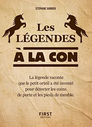 Les Légendes À La Con (Le Petit Livre De)