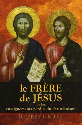 Bütz, Jeffrey J. Le Frère De Jésus