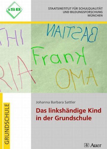 Sattler, Johanna B. Das Linkshändige Kind In Der Grundschule