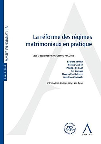 Matthieu Van Molle La Réforme Des Régimes Matrimoniaux En Pratique