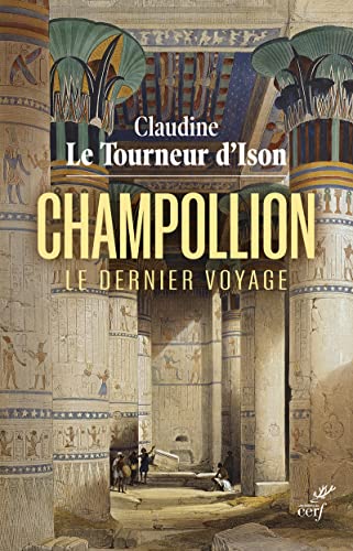 Claudine Le Tourneur d'Ison Champollion - Le Dernier Voyage