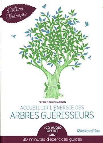 Patrice Bouchardon Accueillir L'Énergie Des Arbres Guérisseurs (1cd Audio)