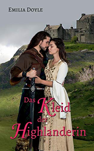 Emilia Doyle Das Kleid Der Highlanderin