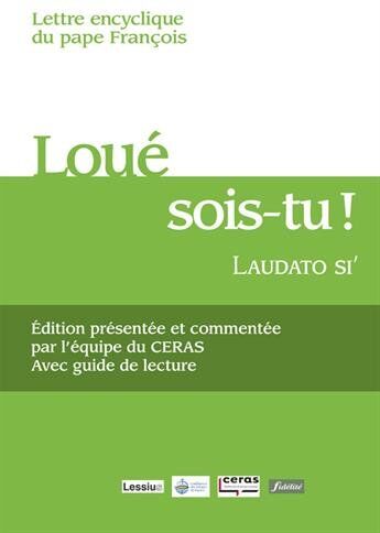 Lettre Encyclique Loué Sois-Tu ! (Laudato Si') Du Pape François Sur La Sauvegarde De La Maison Commune