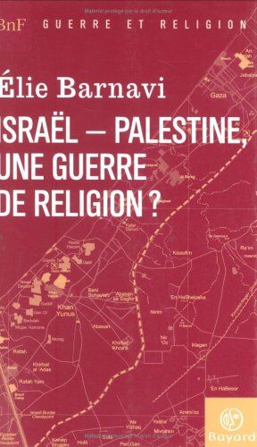 Elie Barnavi Israël-Palestine : Une Guerre De Religion ?