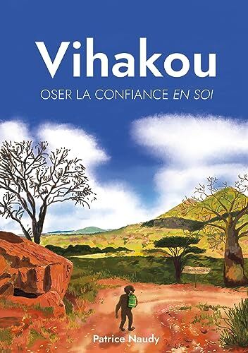 Patrice Naudy Vihakou, Oser La Confiance En Soi