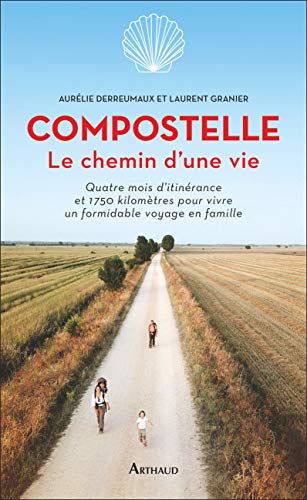 Aurélie Derreumaux Compostelle : Le Chemin D'Une Vie (Récits Et Témoignages)