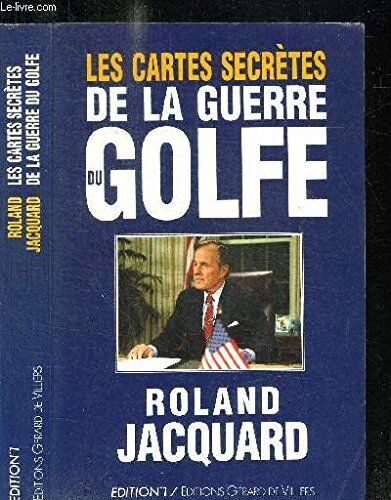 Les Cartes Secretes De La Guerre Du Golfe (French Edition)